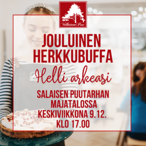 Jouluinen herkkubuffa 9.12. Salaisen Puutarhan majatalossa kahvilassa klo 17:00